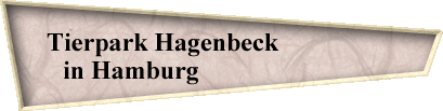 Tierpark Hagenbeck                  
    in Hamburg                                