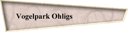 Vogelpark Ohligs                     