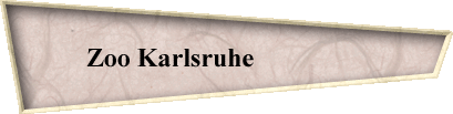 Zoo Karlsruhe                 
